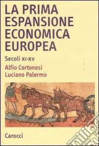 La prima espansione economica europea. Secoli XI-XV libro
