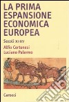 La prima espansione economica europea. Secoli XI-XV libro di Cortonesi Alfio Palermo Luciano