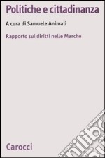 Politiche e cittadinanza. Rapporto sui diritti nelle Marche