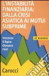 L'instabilità finanziaria: dalla crisi asiatica ai mutui subprime libro di D'Apice Vincenzo Ferri Giovanni