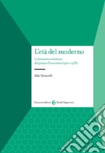 L'Età del moderno. La letteratura tedesca del primo Novecento (1900-1933) libro