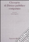 Glossario di diritto pubblico comparato libro di Pegoraro L. (cur.)