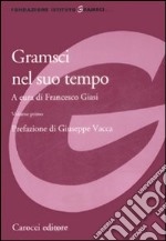 Gramsci nel suo tempo libro