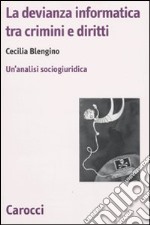 La devianza informatica tra crimini e diritti. Un'analisi sociogiuridica