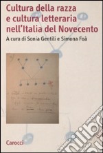 Cultura della razza e cultura letteraria nell'Italia del Novecento libro