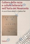 Cultura della razza e cultura letteraria nell'Italia del Novecento libro