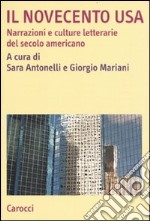 Il novecento USA. Narrazioni e culture letterarie del secolo americano libro