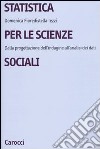 Statistica per le scienze sociali. Dalla progettazione dell'indagine all'analisi dei dati libro