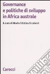 Governance e politiche di sviluppo in Africa australe libro