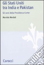 Gli Stati Uniti tra India e Pakistan. Gli anni della Presidenza Carter