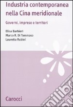 Industria contemporanea nella Cina meridionale. Governi, imprese e territori