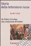 Storia della letteratura russa. Da Pietro il Grande alla Rivoluzione d'ottobre libro di Carpi Guido