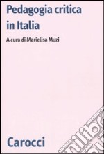 Pedagogia critica in Italia. Modelli a confronto libro