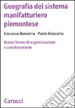 Geografia del sistema manifatturiero piemontese. Nuone forme di organizzazione e coordinamento