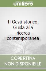 Il Gesù storico. Guida alla ricerca contemporanea libro