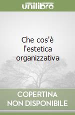 Che cos'è l'estetica organizzativa libro