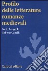 Profilo delle letterature romanze medievali libro