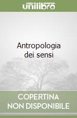 Antropologia dei sensi libro