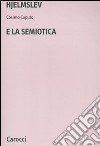 Hjelmslev e la semiotica libro di Caputo Cosimo