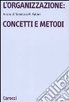 L'organizzazione: concetti e metodi libro