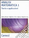 Analisi matematica 1. Teoria e applicazioni libro di Marson Andrea Baiti Paolo Ancona Fabio