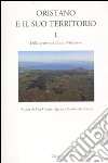 Oristano e il suo territorio. Vol. 1: Dalla preistoria all'alto Medioevo libro