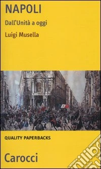 Napoli. Dall'Unità a oggi libro