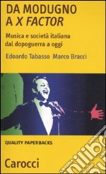 Da Modugno a X Factor. Musica e società italiana dal dopoguerra a oggi libro