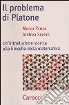 Il problema di Platone. Un'introduzione storica alla filosofia della matematica libro