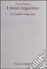 I diritti linguistici. Un'analisi comparata libro