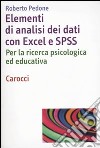 Elementi di analisi dei dati con Excel ed SPSS. Per la ricerca psicologica ed educativa libro di Pedone Roberto