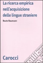 La ricerca empirica nell'acquisizione delle lingue straniere