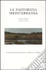 La pastorizia mediterranea. Storia e diritto (secoli XI-XX) libro