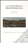 La pastorizia mediterranea. Storia e diritto (secoli XI-XX) libro