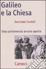 Galileo e la Chiesa. Una controversia ancora aperta