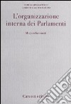 L'Organizzazione interna dei Parlamenti. Un'analisi comparata libro