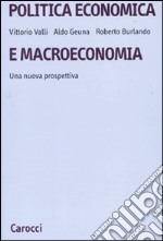 Politica economica e macroeconomia. Una nuova prospettiva libro