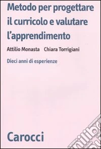 Metodo per progettare il curricolo e valutare l'apprendimento. Dieci anni di esperienze