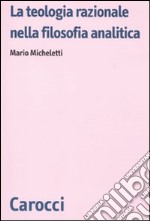 La Teologia razionale nella filosofia analitica libro