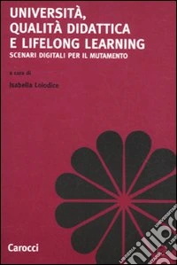 Università, qualità didattica e lifelong learning. Scenari digitali per il mutamento