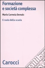 Formazione e società complessa. Il ruolo della scuola