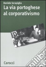 La via portoghese al corporativismo libro