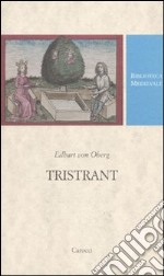 Tristrant. Testo tedesco a fronte. Ediz. critica