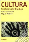 Cultura. Introduzione all'antropologia libro di Pasquinelli Carla Mellino Miguel