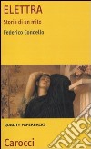 Elettra. Storia di un mito libro