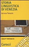 Storia linguistica di Venezia libro di Tomasin Lorenzo