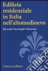 Edilizia residenziale in Italia nell'altomedioevo libro di Santangeli Valenzani Riccardo