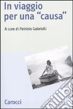 In viaggio per una «causa» libro