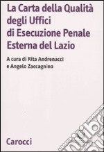 La Carta della Qualità degli Uffici di Esecuzione Penale Esterna del Lazio