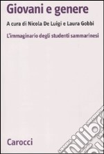 Giovani e genere. L'immaginario degli studenti sammarinesi libro